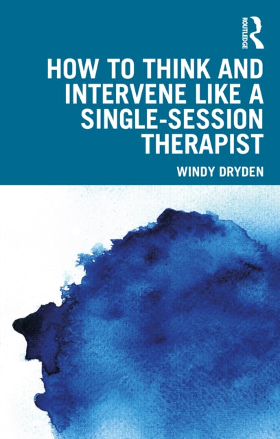 Book cover of: How to Think and Intervene Like a Single-Session Therapist. By: Windy Dryden
