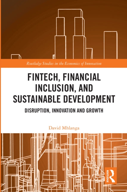 Book cover of: FinTech, Financial Inclusion, and Sustainable Development. By: David Mhlanga