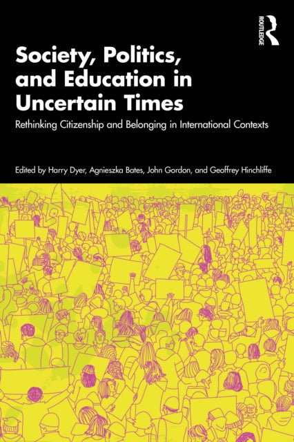 Book cover of: Society, Politics, and Education in Uncertain Times