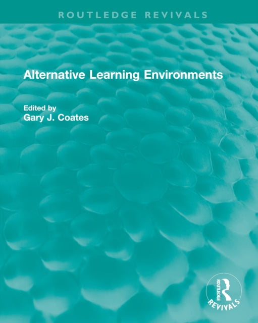 Book cover of: Alternative Learning Environments. By: Gary J. Coates