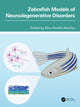 Book cover of: Zebrafish Models of Neurodegenerative Disorders