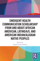 Book cover of: Emergent Health Communication Scholarship from and about African American, Latino/a/x, and American Indian/Alaskan Native Peoples. By: Angela Cooke-Jackson