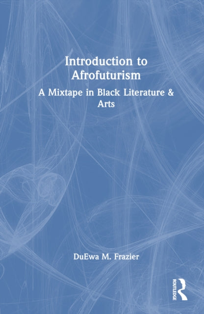 Book cover of: Introduction to Afrofuturism. By: DuEwa M. Frazier