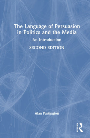 The Language of Persuasion in Politics and the Media