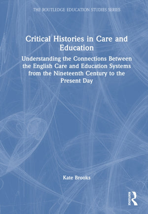 Critical Histories in Care and Education