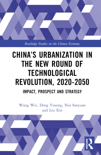 Book cover of: China’s Urbanization in the New Round of Technological Revolution, 2020-2050