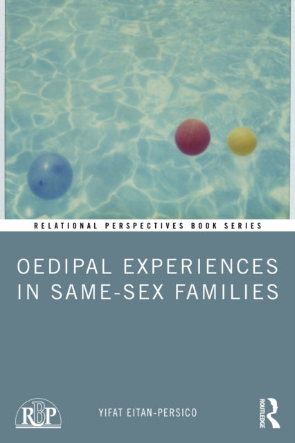 Book cover of: Oedipal Experiences in Same-Sex Families. By: Yifat Eitan-Persico