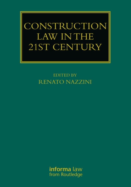 Book cover of: Construction Law in the 21st Century. By: Renato Nazzini
