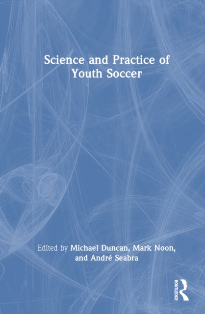 Book cover of: Science and Practice of Youth Soccer. By: Mike Duncan