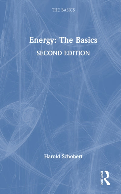 Book cover of: Energy: The Basics. By: Harold Schobert