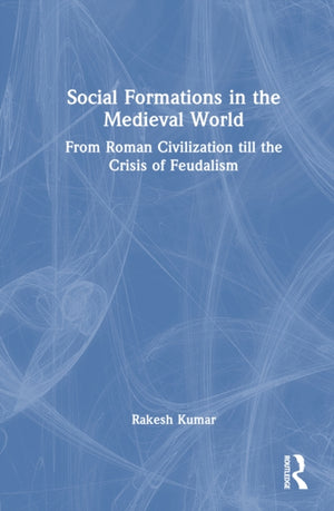 Social Formations in the Medieval World