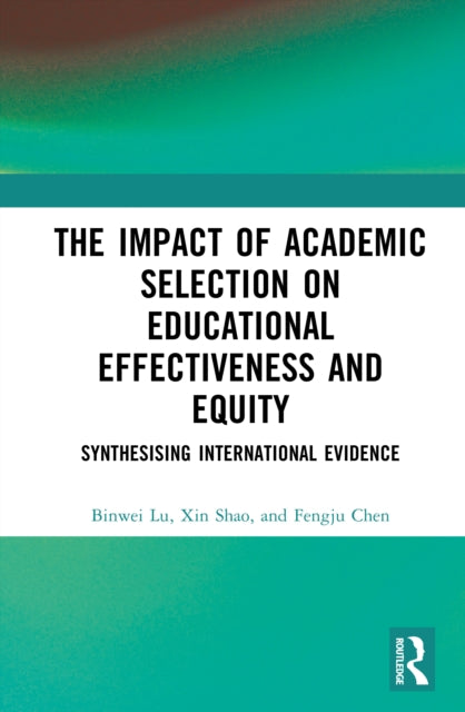 Book cover of: Impact of Academic Selection on Educational Effectiveness and Equity