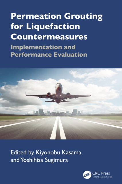 Book cover of: Permeation Grouting for Liquefaction Countermeasures. By: Kiyonobu Kasama