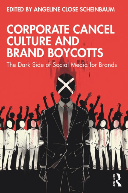 Book cover of: Corporate Cancel Culture and Brand Boycotts. By: Angeline Close Scheinbaum