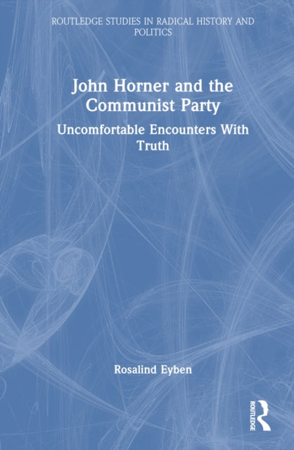 Book cover of: John Horner and the Communist Party