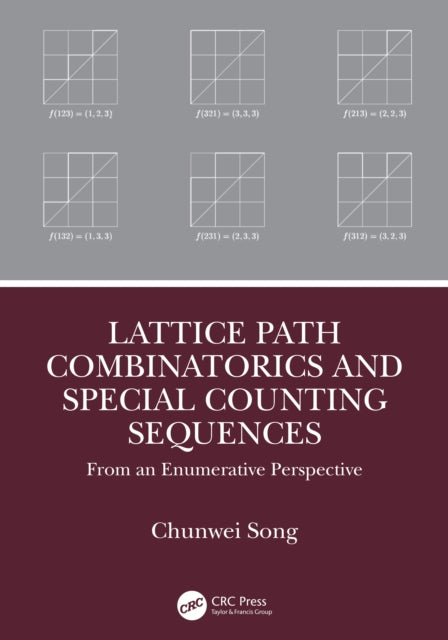 Book cover of: Lattice Path Combinatorics and Special Counting Sequences. By: Chunwei Song