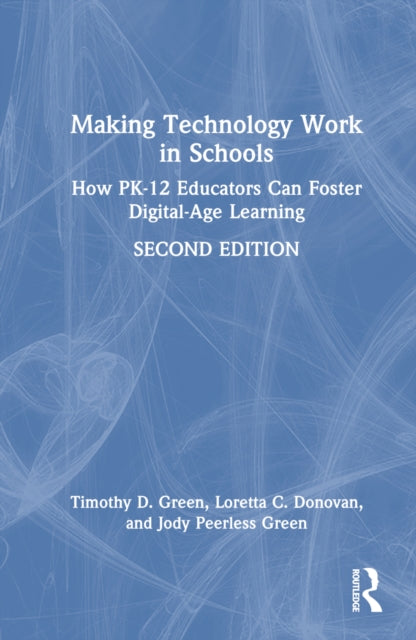 Book cover of: Making Technology Work in Schools. By: Timothy D. Green
