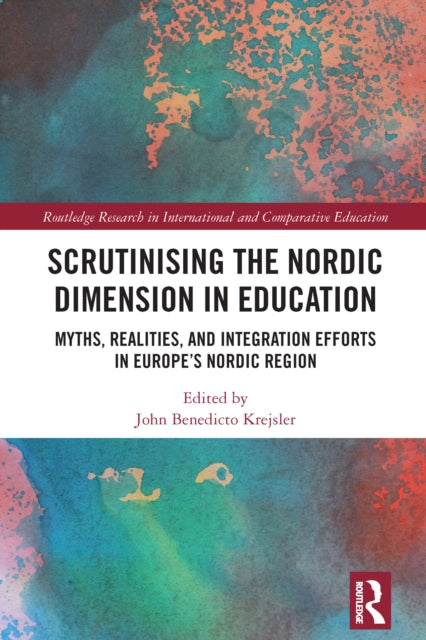Book cover of: Scrutinising the Nordic Dimension in Education. By: John Benedicto Krejsler