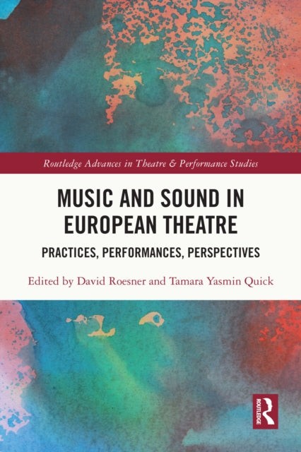 Book cover of: Music and Sound in European Theatre. By: David Roesner