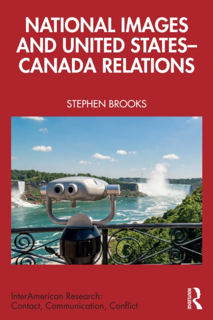 Book cover of: National Images and United States-Canada Relations. By: Stephen Brooks