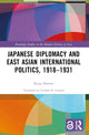 Book cover of: Japanese Diplomacy and East Asian International Politics, 1918–1931