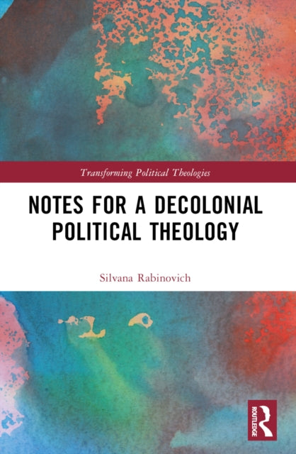 Book cover of: Notes for a Decolonial Political Theology. By: Silvana Rabinovich