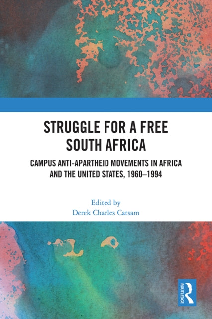 Book cover of: Struggle for a Free South Africa. By: Derek Catsam