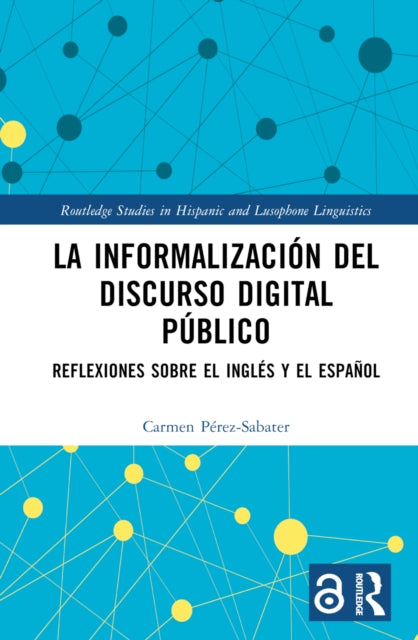 Book cover of: La informalizacion del discurso digital publico