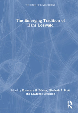 The Emerging Tradition of Hans Loewald