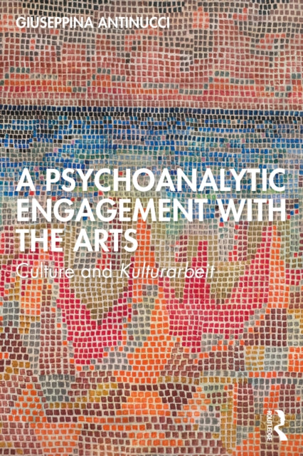 Book cover of: Psychoanalytic Engagement with the Arts. By: Giuseppina Antinucci