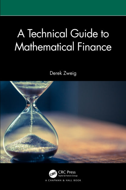 Book cover of: Technical Guide to Mathematical Finance. By: Derek Zweig