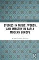 Book cover of: Studies in Music, Words, and Imagery in Early Modern Europe. By: Barbara Russano Hanning