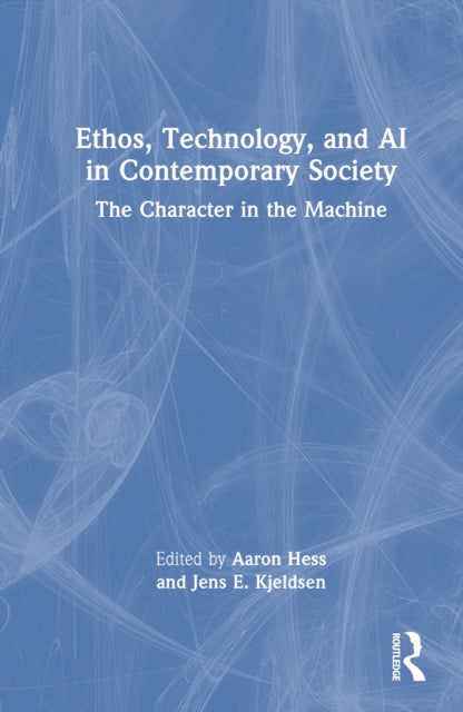 Book cover of: Ethos, Technology, and AI in Contemporary Society