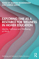 Book cover of: Exploring Time as a Resource for Wellness in Higher Education. By: Sharon McDonough
