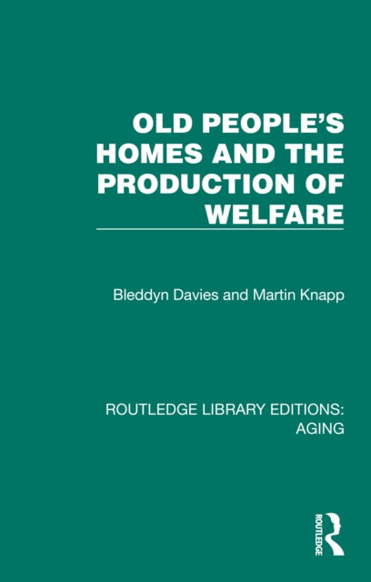 Book cover of: Old People's Homes and the Production of Welfare