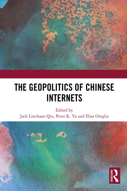 The Geopolitics of Chinese Internets