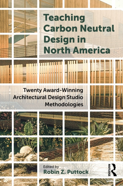 Book cover of: Teaching Carbon Neutral Design in North America. By: Robin Puttock