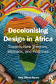 Book cover of: Decolonising Design in Africa. By: Yaw Ofosu-Asare