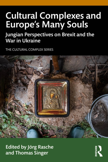 Book cover of: Cultural Complexes and Europe’s Many Souls. By: Jörg Rasche