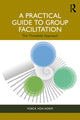 Book cover of: Practical Guide to Group Facilitation