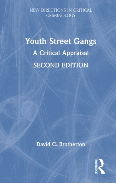 Book cover of: Youth Street Gangs. By: David C. Brotherton