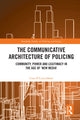Book cover of: Communicative Architecture of Policing