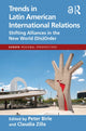 Book cover of: Trends in Latin American International Relations