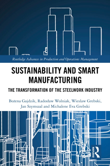 Book cover of: Sustainability and Smart Manufacturing. By: Bożena Gajdzik