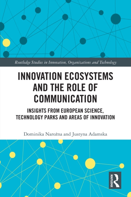 Book cover of: Innovation Ecosystems and the Role of Communication. By: Dominika Narożna