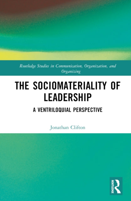 Book cover of: Sociomateriality of Leadership. By: Jonathan Clifton