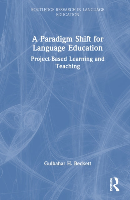 Book cover of: Paradigm Shift for Language Education. By: Gulbahar H. Beckett