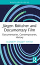 Book cover of: Jurgen Bottcher and Documentary Film. By: Elizabeth Daggett Matar