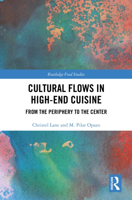 Book cover of: Cultural Flows in High-End Cuisine. By: Christel Lane