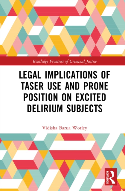 Book cover of: Legal Implications of Taser Use and Prone Position on Excited Delirium Subjects